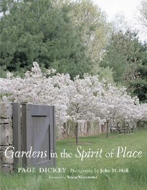 Gardens in the Spirit of Place by Page Dickey, Wayne Winterrowd, John M. Hall