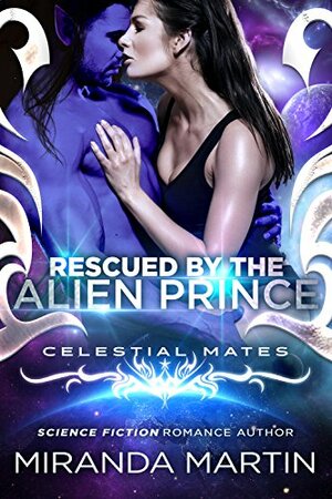 Rescued by the Alien Prince by Miranda Martin