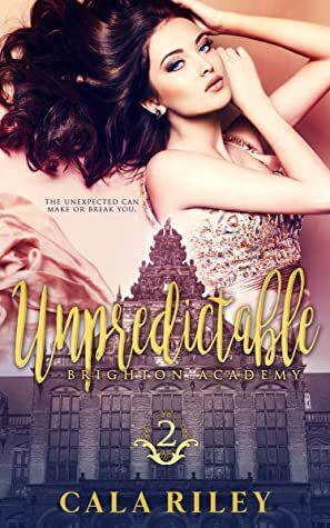 Unpredictable by Cala Riley