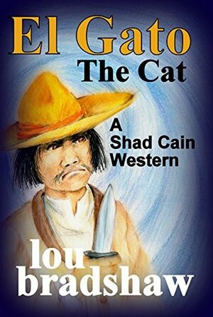 El Gato by Lou Bradshaw