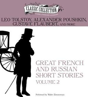 Great French and Russian Short Stories, Volume 2 by Gustave Flaubert, Leo Tolstoy, Alexander Pushkin
