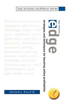 New Economy Edge: Strategies and Techniques for Boosting Online Profitability by Jeremy Kourdi