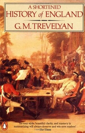 A Shortened History of England by George Macaulay Trevelyan