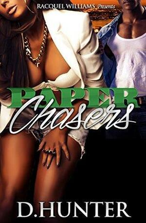 PAPER CHASERS by D. Hunter