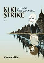 Kiki Strike ja tehtävä Varjokaupungissa by Terhi Leskinen, Kirsten Miller