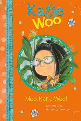 Moo, Katie Woo! by Fran Manushkin