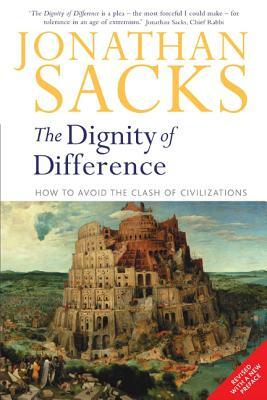 Dignity of Difference: How to Avoid the Clash of Civilizations New Revised Edition by Jonathan Sacks