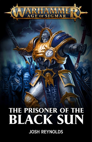 Prisoner of the Black Sun by Josh Reynolds