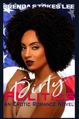 Dirty Politics by Brenda Stokes Lee