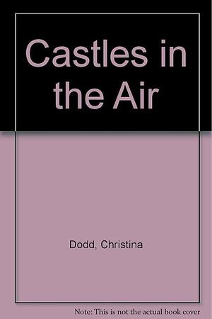 Castles in the Air by Christina Dodd, Christina Dodd