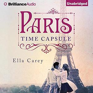 Paris Time Capsule by Ella Carey