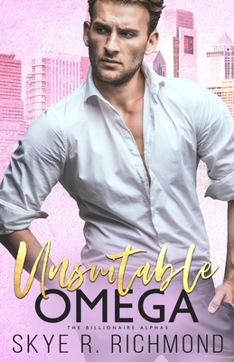 Unsuitable Omega: A Non-Shifter Mpreg Romance by Skye R. Richmond