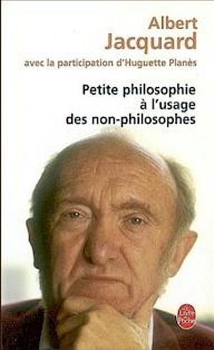 Petite Philosophie A L Usage Des Non Philos. by A. Jacquard