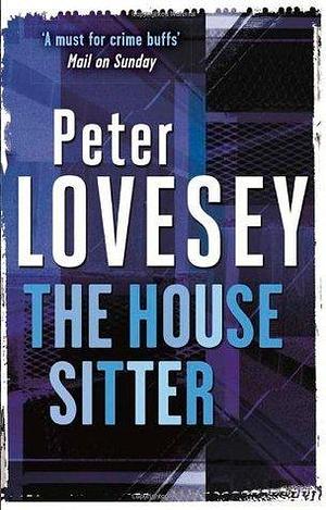 House Sitter by Peter Lovesey, Peter Lovesey
