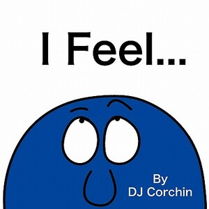 I Feel... by Dj Corchin