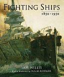 Fighting Ships, 1850-1950 by Sam Willis