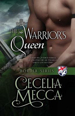 The Warrior's Queen: Border Series Book 6 by Cecelia Mecca