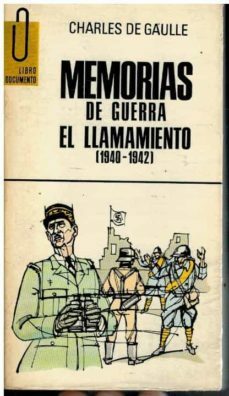 Memorias de Guerra: El Llamamiento (1940-1942) by Charles de Gaulle