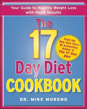 The 17 Day Diet Cookbook: 80 All New Recipes for Healthy Weight Loss by Mike Moreno