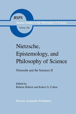 Nietzsche, Epistemology, and Philosophy of Science: Nietzsche and the Sciences II by 