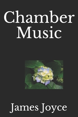 Chamber Music by James Joyce