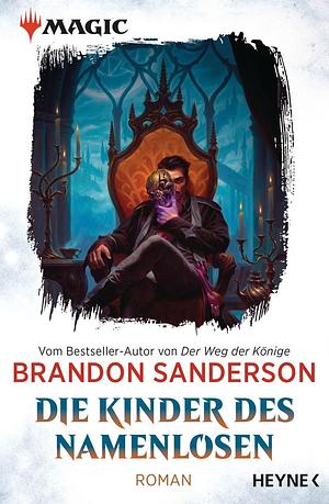 MAGIC: The Gathering - Die Kinder des Namenlosen by Brandon Sanderson, Ole Johan Christiansen