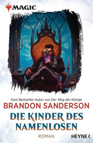 MAGIC: The Gathering - Die Kinder des Namenlosen by Ole Johan Christiansen, Brandon Sanderson