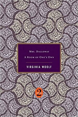Mrs. Dalloway / A Room of One's Own by Virginia Woolf