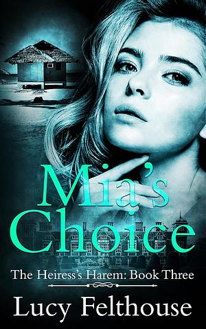 Mia's Choice by Lucy Felthouse