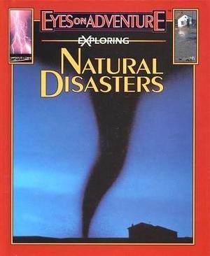 Exploring Natural Disasters by Stella Sands