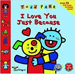 I Love You Just Because With 20 Full-Color Stickers by Todd Parr