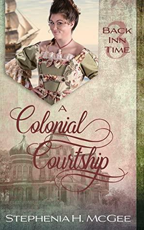 A Colonial Courtship by Stephenia H. McGee