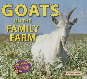 Goats on the Family Farm by Chana Stiefel