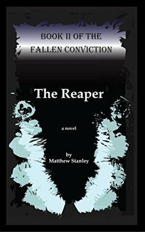 The Reaper (The Fallen Conviction) by Matthew James Stanley