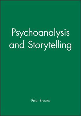 Psychoanalysis and Storytelling by Peter Brooks