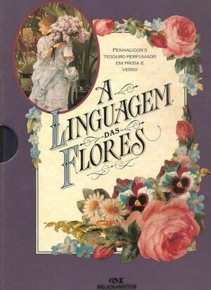 The Language Of Flowers: A Treasury of Verse and Prose Scented by Penhaligon's by Sheila Pickles