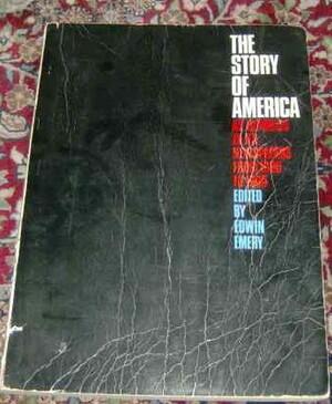 The Story Of America As Reported In Its Newspapers From 1690 To 1965 by Edwin Emery