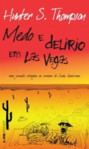 Medo e Delírio em Las Vegas: Uma Jornada Selvagem ao Coração do Sonho Americano by Daniel Pellizzari, Ralph Steadman, Hunter S. Thompson