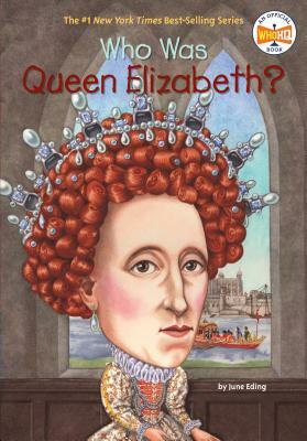 Who Was Queen Elizabeth? by Who HQ, June Eding