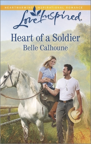 Heart of a Soldier by Belle Calhoune