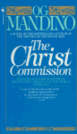The Christ Commission: Will One Man Discover Proof That Every Christian in the World Is Wrong? by Lohf, Og Mandino