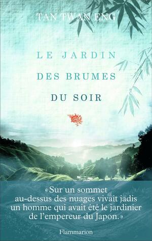 Le Jardin des brumes du soir by Tan Twan Eng