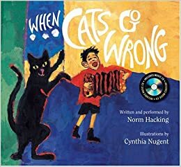 When Cats Go Wrong by Norm Hacking, Cynthia Nugent