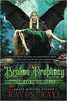 Broken Prophecy by Raven Raye