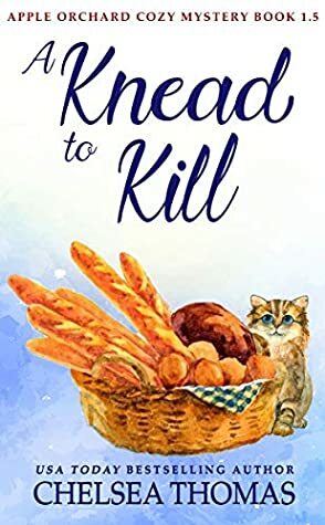 A Knead to Kill by Chelsea Thomas