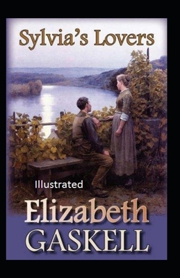 Sylvia's Lovers (ILLUSTRATED) by Elizabeth Gaskell