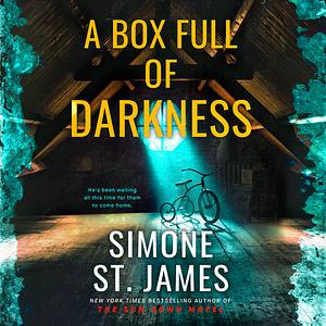 A Box Full of Darkness by Simone St. James