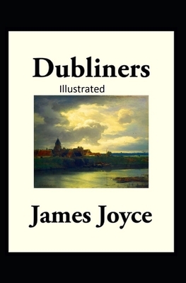 Dubliners Illustrated by James Joyce