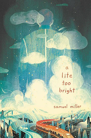 A Lite Too Bright by Samuel Miller