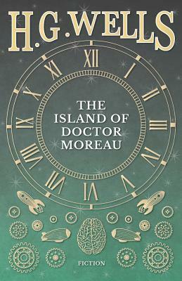 The Island of Doctor Moreau; A Possibility by H.G. Wells